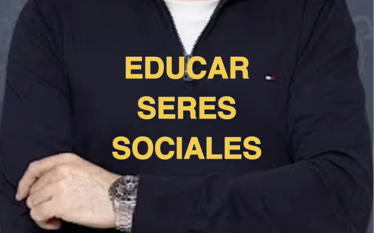 SOMOS SERES SOCIALES. ESO TIENE QUE VERSE REFLEJADO EN LAS ESCUELAS